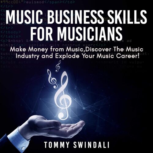 کتاب Music Business Skills for Musicians: Make Money from Music, Discover the Music Industry and Explode Your Music Career! [انگلیسی]