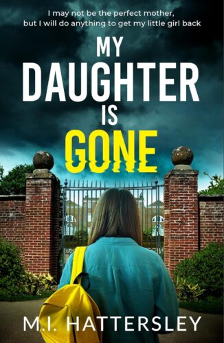 کتاب My Daughter is Gone: A totally unputdownable and addictive domestic psychological thriller with a shocking twist! [انگلیسی]