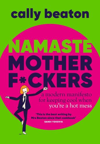 کتاب Namaste Motherf*ckers: A modern manifesto for keeping cool when you’re a hot mess – THE SUNDAY TIMES TOP 10 BESTSELLER [انگلیسی]