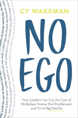 کتاب No Ego: How Leaders Can Cut the Cost of Workplace Drama, End Entitlement, and Drive Big Results (How Leaders Can Cut the Cost of Drama in the Workplace, End Entitlement, and Drive Big Results) [انگلیسی]