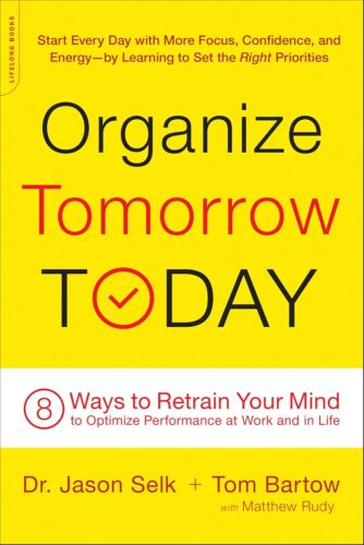 کتاب Organize Tomorrow Today: 8 Ways to Retrain Your Mind to Optimize Performance at Work and in Life [انگلیسی]