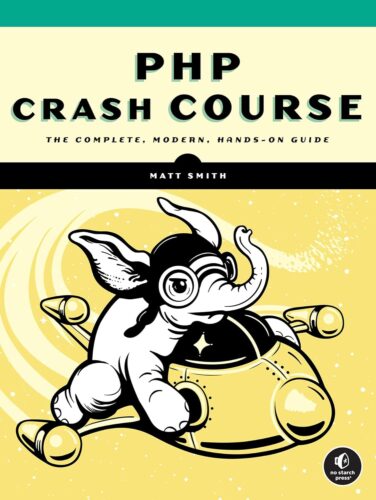 کتاب PHP Crash Course: The Complete, Modern, Hands-On Guide [انگلیسی]