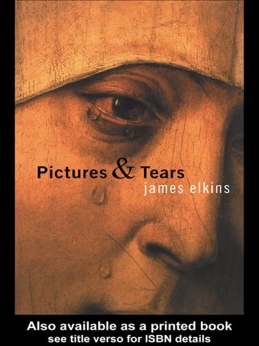 کتاب Pictures and Tears: A History of People Who Have Cried in Front of Paintings [انگلیسی]