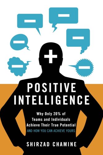 کتاب Positive Intelligence: Why Only 20% of Teams and Individuals Achieve Their True Potential AND HOW YOU CAN ACHIEVE YOURS [انگلیسی]