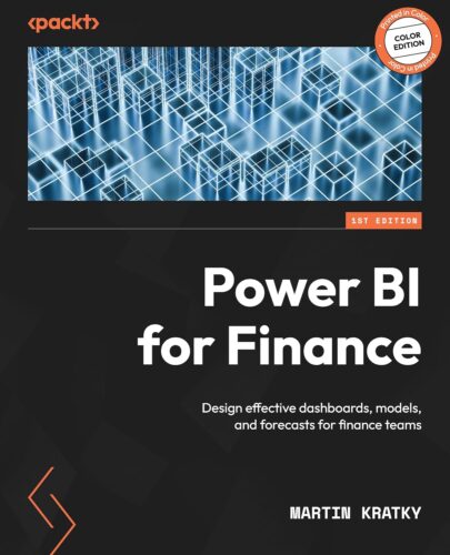 کتاب Power BI for Finance: Design effective dashboards, models, and forecasts for finance teams [انگلیسی]