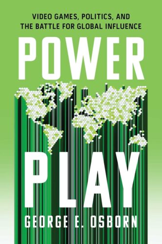 کتاب Power Play: Video Games, Politics, and the Battle for Global Influence [انگلیسی]