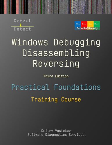 کتاب Practical Foundations of Windows Debugging, Disassembling, Reversing: Training Course, Third Edition (Windows Internals Supplements) [انگلیسی]