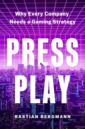 کتاب Press Play: Why Every Company Needs a Gaming Strategy [انگلیسی]