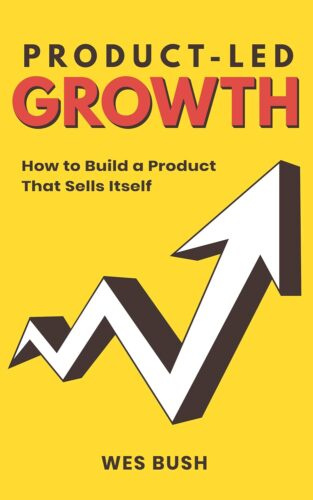 کتاب Product-Led Growth: How to Build a Product That Sells Itself (ProductLed Library Book 1) [انگلیسی]