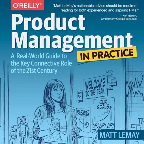 کتاب Product Management in Practice: A Real-World Guide to the Key Connective Role of the 21st Century [انگلیسی]