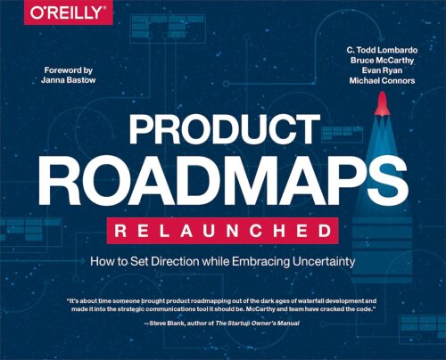 کتاب Product Roadmaps Relaunched: How to Set Direction while Embracing Uncertainty [انگلیسی]