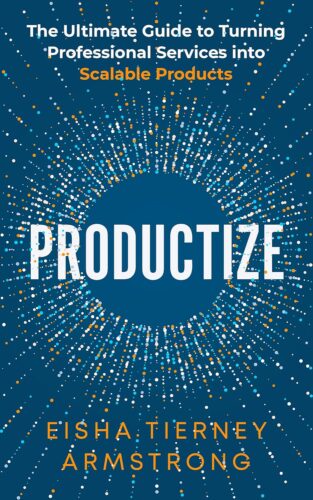 کتاب Productize: The Ultimate Guide to Turning Professional Services into Scalable Products [انگلیسی]
