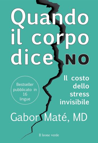 کتاب Quando il corpo dice no: Il costo dello stress invisibile (Fuori collana) (Italian Edition) [ایتالیایی]