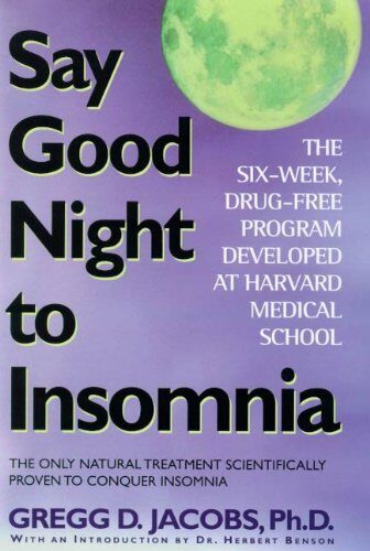 کتاب Say Good Night to Insomnia: The Six-Week, Drug-Free Program Developed At Harvard Medical School [انگلیسی]