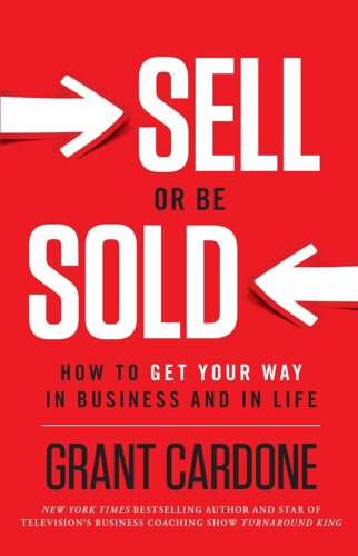 کتاب Sell or Be Sold: How to Get Your Way in Business and in Life [انگلیسی]