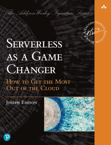 کتاب Serverless as a Game Changer: How to Get the Most Out of the Cloud (Addison-Wesley Signature Series (Vernon)) [انگلیسی]