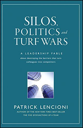 کتاب Silos, Politics and Turf Wars: A Leadership Fable About Destroying the Barriers That Turn Colleagues Into Competitors (J-B Lencioni Series) [انگلیسی]