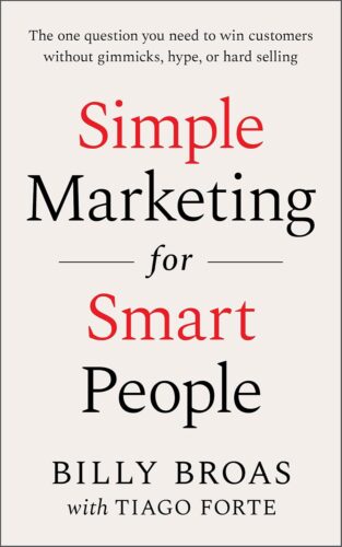 کتاب Simple Marketing For Smart People: The One Question You Need to Win Customers without Gimmicks, Hype, or Hard Selling [انگلیسی]