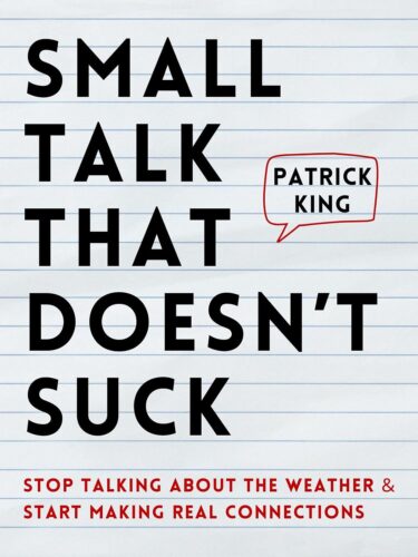 کتاب Small Talk that Doesn’t Suck: Stop Talking About the Weather & Start Making Real Connections (How to be More Likable and Charismatic Book 36) [انگلیسی]