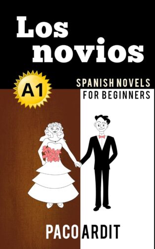 کتاب Spanish Novels: Los novios (Short Stories for Beginners A1) (Spanish Novels Series nº 4) (Spanish Edition) [اسپانیایی]