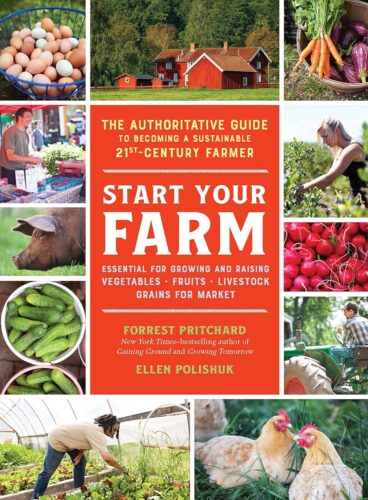 کتاب Start Your Farm: The Authoritative Guide to Becoming a Sustainable 21st-Century Farmer [انگلیسی]