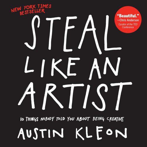 کتاب Steal Like an Artist: 10 Things Nobody Told You About Being Creative (Austin Kleon) [انگلیسی]