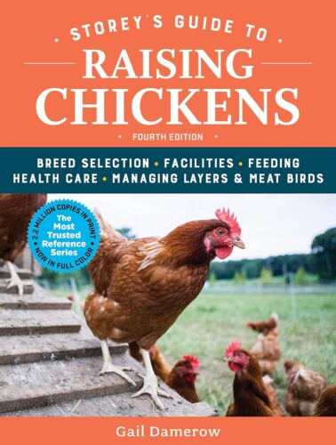 کتاب Storey’s Guide to Raising Chickens, 4th Edition: Breed Selection, Facilities, Feeding, Health Care, Managing Layers & Meat Birds (Storey’s Guide to Raising) [انگلیسی]