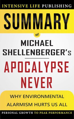 کتاب Summary of Apocalypse Never: Why Environmental Alarmism Hurts Us All [انگلیسی]