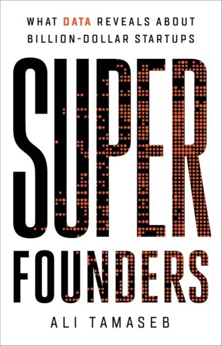 کتاب Super Founders: What Data Reveals About Billion-Dollar Startups [انگلیسی]