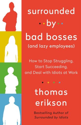 کتاب Surrounded by Bad Bosses (And Lazy Employees): How to Stop Struggling, Start Succeeding, and Deal with Idiots at Work [The Surrounded by Idiots Series] [انگلیسی]