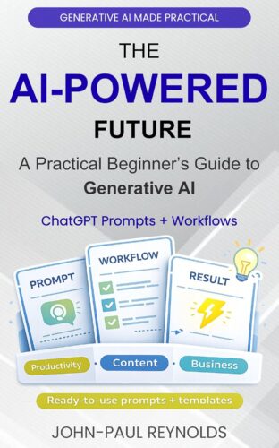 کتاب THE AI-POWERED FUTURE: A BEGINNER’S GUIDE TO GENERATIVE AI: Master ChatGPT, DeepSeek, and AI Automation with Effective Prompts to Write, Create, and Save … Day (Generative AI made Practical Book 1) [انگلیسی]