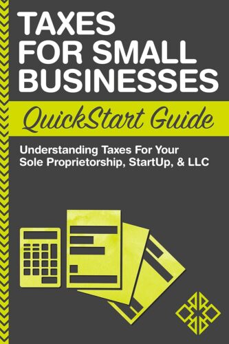کتاب Taxes For Small Businesses QuickStart Guide: Understanding Taxes For Your Sole Proprietorship, Startup, & LLC (QuickStart Guides – Business) [انگلیسی]