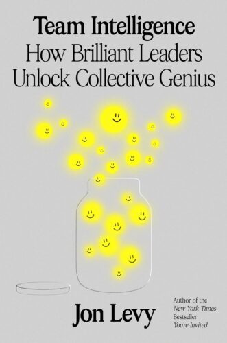 کتاب Team Intelligence: How Brilliant Leaders Unlock Collective Genius – The Behavioral Science of Essential Leadership Habits [انگلیسی]