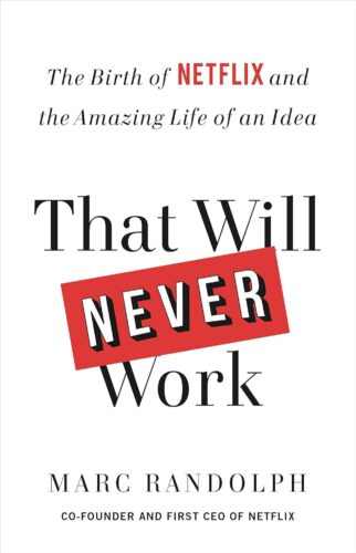 کتاب That Will Never Work: The Birth of Netflix and the Amazing Life of an Idea [انگلیسی]