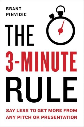 کتاب The 3-Minute Rule: Say Less to Get More from Any Pitch or Presentation [انگلیسی]