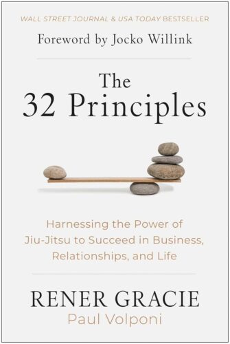 کتاب The 32 Principles: Harnessing the Power of Jiu-Jitsu to Succeed in Business, Relationships, and Life [انگلیسی]