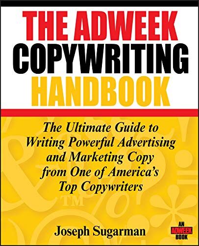 کتاب The Adweek Copywriting Handbook: The Ultimate Guide to Writing Powerful Advertising and Marketing Copy from One of America’s Top Copywriters [انگلیسی]