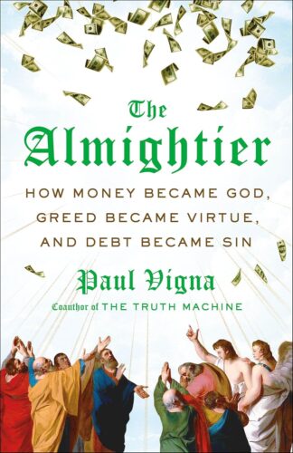 کتاب The Almightier: How Money Became God, Greed Became Virtue, and Debt Became Sin [انگلیسی]