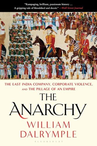کتاب The Anarchy: The East India Company, Corporate Violence, and the Pillage of an Empire [انگلیسی]