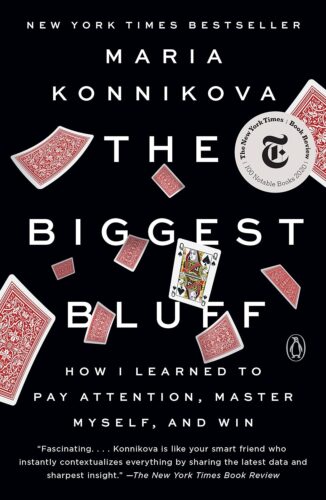 کتاب The Biggest Bluff: How I Learned to Pay Attention, Master Myself, and Win [انگلیسی]