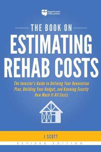 کتاب The Book on Estimating Rehab Costs: The Investor’s Guide to Defining Your Renovation Plan, Building Your Budget, and Knowing Exactly How Much It All Costs (Fix-and-Flip 2) [انگلیسی]