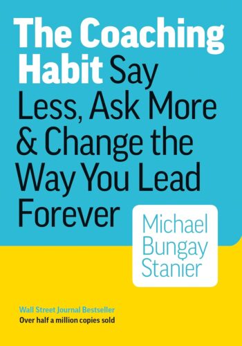 کتاب The Coaching Habit: Say Less, Ask More & Change the Way You Lead Forever [انگلیسی]
