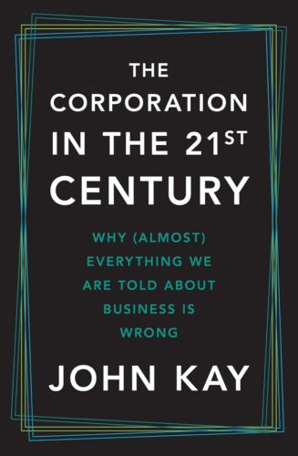 کتاب The Corporation in the Twenty-First Century: Why (Almost) Everything We Are Told About Business Is Wrong [انگلیسی]