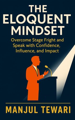کتاب The Eloquent Mindset: Enhance Public Speaking Skills, Maximize Personal Impact , Boost Confidence, Influence, and Charisma for Superior Communication (Ultimate Mindset Mastery Series Book 7) [انگلیسی]