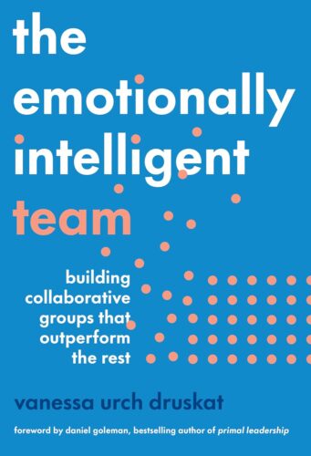 کتاب The Emotionally Intelligent Team: Building Collaborative Groups that Outperform the Rest [انگلیسی]