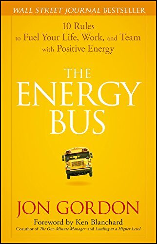 کتاب The Energy Bus: 10 Rules to Fuel Your Life, Work, and Team with Positive Energy (Jon Gordon) [انگلیسی]