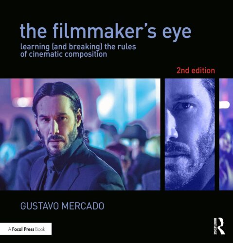 کتاب The Filmmaker’s Eye: Learning (and Breaking) the Rules of Cinematic Composition [انگلیسی]