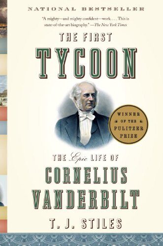 کتاب The First Tycoon: The Epic Life of Cornelius Vanderbilt (Pulitzer Prize Winner) [انگلیسی]