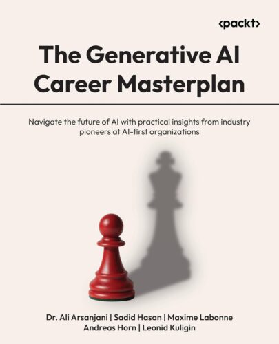 کتاب The Generative AI Career Masterplan: Navigate the future of AI with practical insights from industry pioneers at AI-first organizations [انگلیسی]