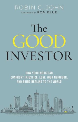 کتاب The Good Investor: How Your Work Can Confront Injustice, Love Your Neighbor, and Bring Healing to the World [انگلیسی]